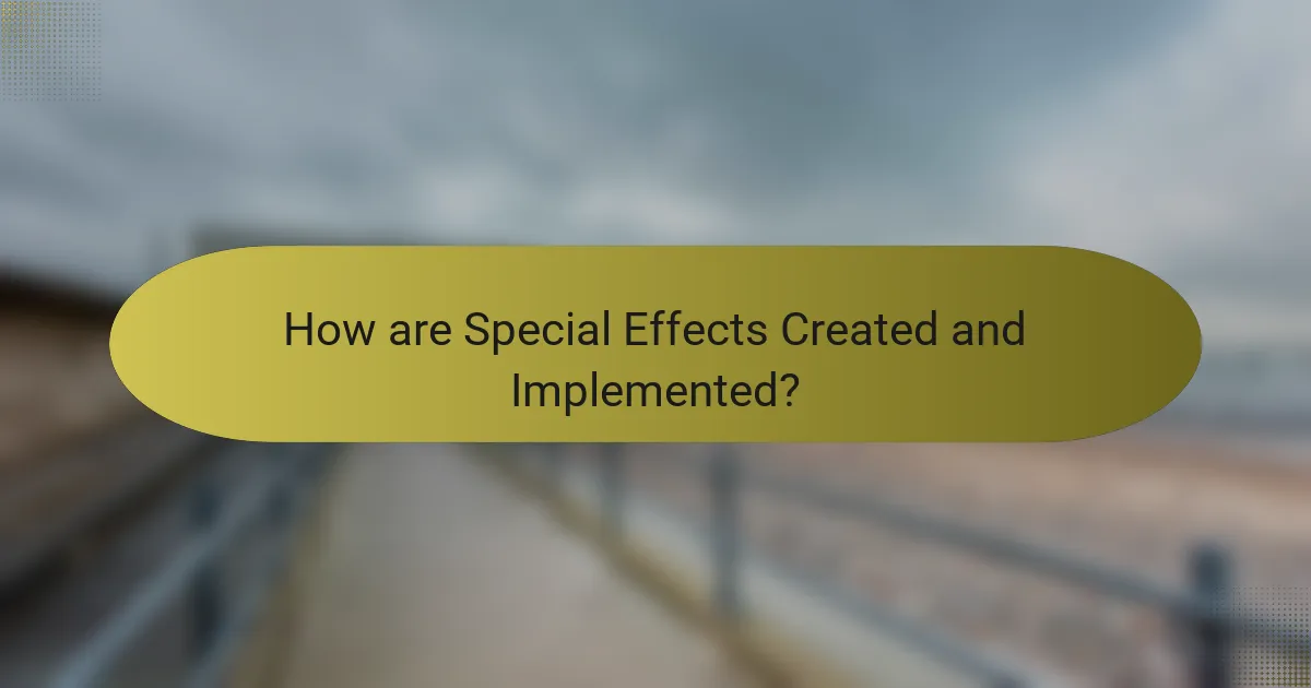 How are Special Effects Created and Implemented?