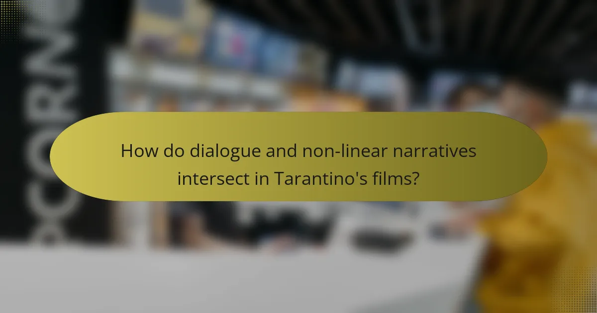 How do dialogue and non-linear narratives intersect in Tarantino's films?