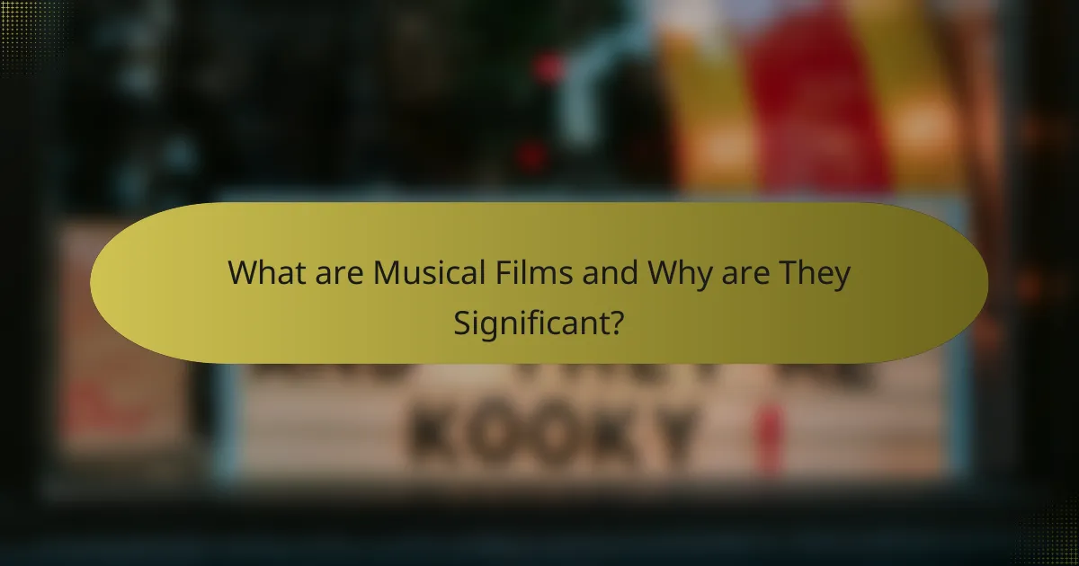 What are Musical Films and Why are They Significant?