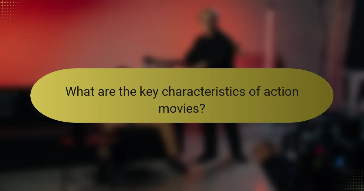 What are the key characteristics of action movies?