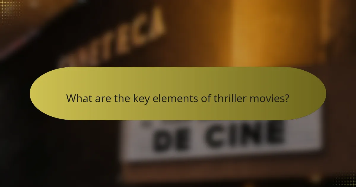 What are the key elements of thriller movies?