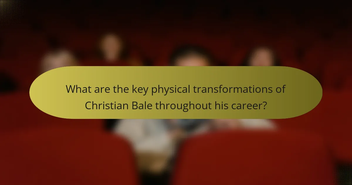 What are the key physical transformations of Christian Bale throughout his career?