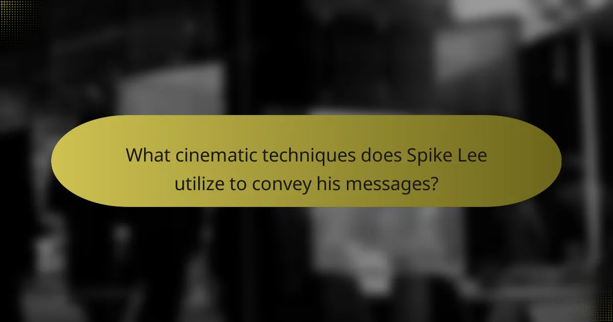 What cinematic techniques does Spike Lee utilize to convey his messages?