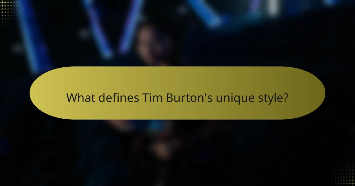 What defines Tim Burton's unique style?