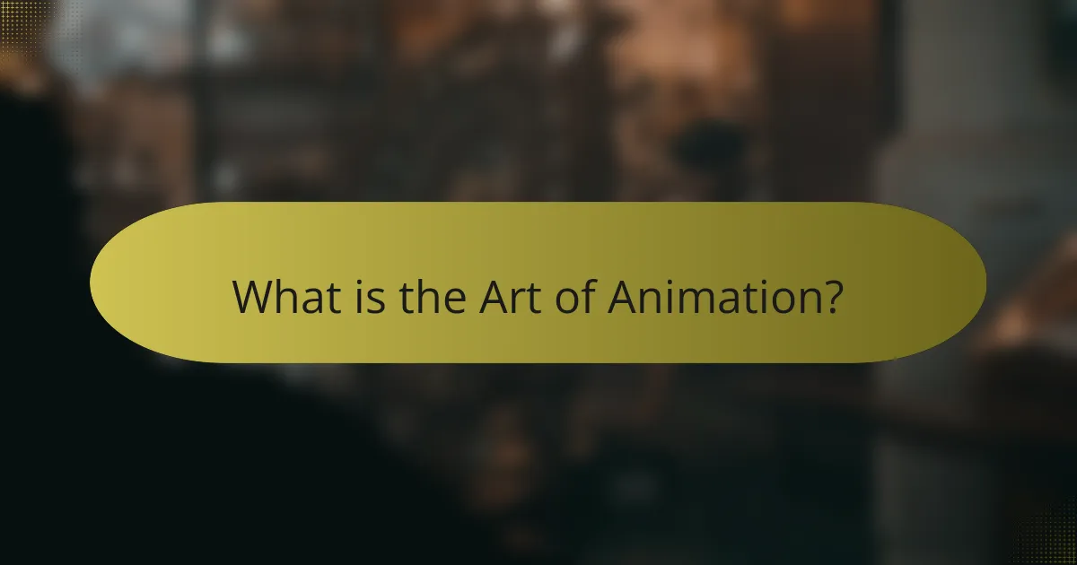 What is the Art of Animation?