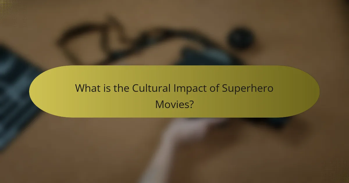 What is the Cultural Impact of Superhero Movies?