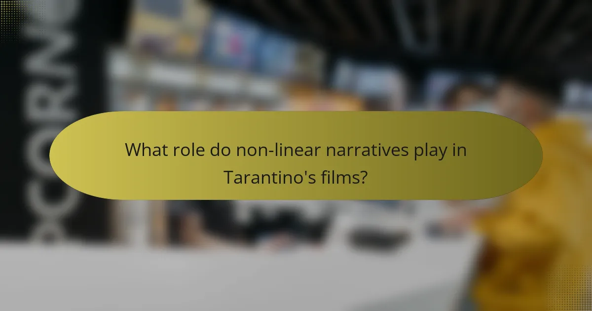 What role do non-linear narratives play in Tarantino's films?