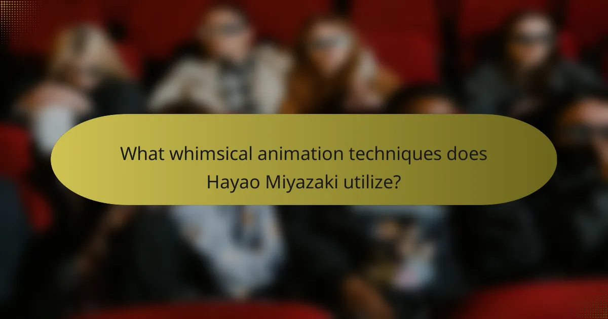 What whimsical animation techniques does Hayao Miyazaki utilize?